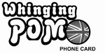 WHINGING POM PHONE CARD