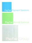 PAYFAIR PAYMENT SOLUTIONS ; PAYFAIR ARRIVAL SURVIVAL ; PAYFAIR GROUP ; PAYFAIR MIGRATION SOLUTIONS ; PAYFAIR TAX & SUPERANNUATION ; PS PAYSOURCE PAYROLL & MARKETING SOLUTIONS