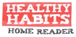 HEALTHY HABITS HOME READER