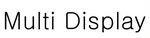 MULTI DISPLAY