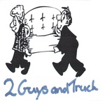 2 GUYS AND TRUCK