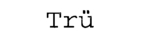 TRU