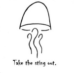 TAKE THE STING OUT.