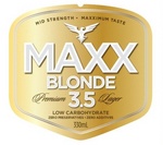MAXX BLONDE PREMIUM LAGER LOW CARBOHYDRATE ZERO PRESERVATIVES ZERO ADDITIVES MID STRENGTH MAXXIMUM TASTE