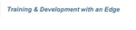 TRAINING & DEVELOPMENT WITH AN EDGE