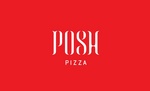 POSH PIZZA