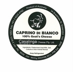 CAPRINO DI BIANCO 100% GOAT'S CHEESE CASALINGA CHEESE PTY. LTD.