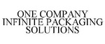 ONE COMPANY INFINITE PACKAGING SOLUTIONS