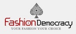 FASHION DEMOCRACY YOUR FASHION YOUR CHOICE
