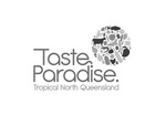 TASTE PARADISE. TROPICAL NORTH QUEENSLAND