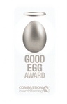 GOOD EGG AWARD COMPASSION IN WORLD FARMING