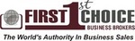 FIRST 1ST CHOICE BUSINESS BROKERS THE WORLD'S AUTHORITY IN BUSINESS SALES