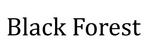 BLACK FOREST