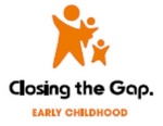 CLOSING THE GAP. EARLY CHILDHOOD
