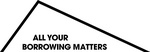 ALL YOUR BORROWING MATTERS
