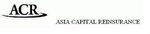 ACR ASIA CAPITAL REINSURANCE