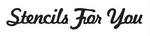 STENCILS FOR YOU