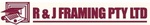 R & J FRAMING PTY LTD