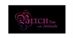 B.I.T.C.H TAN WITH ATTITUDE