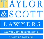 TAYLOR & SCOTT LAWYERS WWW.TAYLORANDSCOTT.COM.AU 