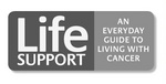 LIFE SUPPORT AN EVERYDAY GUIDE TO LIVING WITH CANCER