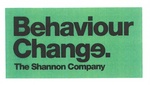 BEHAVIOUR CHANGE. THE SHANNON COMPANY