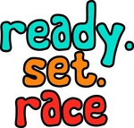 Ready. Set. Race