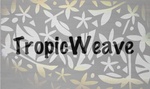 TROPIC WEAVE