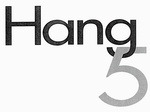 HANG 5