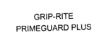 GRIP-RITE PRIMEGUARD PLUS