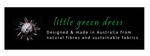 LITTLE GREEN DRESS DESIGNED & MADE IN AUSTRALIA FROM NATURAL FIBRES AND SUSTAINABLE FABRICS