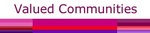 VALUED COMMUNITIES