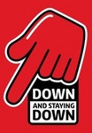 DOWN AND STAYING DOWN