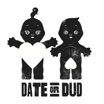 DATE OR DUD