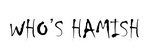 WHO'S HAMISH