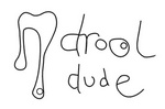DROOL DUDE