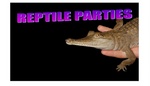 REPTILE PARTIES