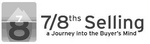 7 8 7/8THS SELLING A JOURNEY INTO THE BUYER'S MIND