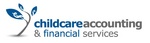 CHILDCAREACCOUNTING & FINANCIAL SERVICES $$$