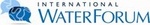 INTERNATIONAL WATERFORUM