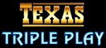 TEXAS TRIPLE PLAY