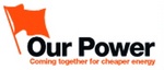 OUR POWER COMING TOGETHER FOR CHEAPER ENERGY