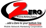 ZERO PROXIMITY MARKETING SYSTEMS ...ADD A ZERO TO YOUR BOTTOM LINE MOBILE NETWORK MARKETING CORPORATION