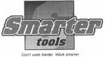 S SMARTER TOOLS DON'T WORK HARDER. WORK SMARTER.