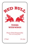 RED BULL VODKA WITH WINGS PLEASE DRINK RESPONSIBLY THIS IS NOT AN ; ENERGY DRINK