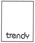 TRENDY