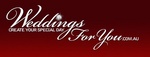 WEDDINGS FOR YOU CREATE YOUR SPECIAL DAY