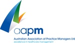 AAPM AUSTRALIAN ASSOCIATION OF PRACTICE MANAGERS LTD EXCELLENCE IN HEALTHCARE MANAGEMENT