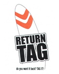 RETURN TAG DO YOU WANT IT BACK? TAG IT!
