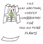 THE LEAF DIRECTIONAL, VORTEX CONSERVATORY FOR HIGH AIR FILTER PLANTS